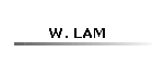 W. LAM